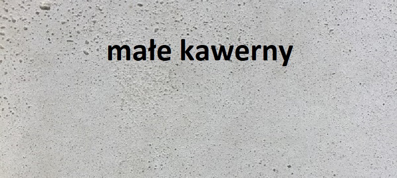 małe kawerny 1